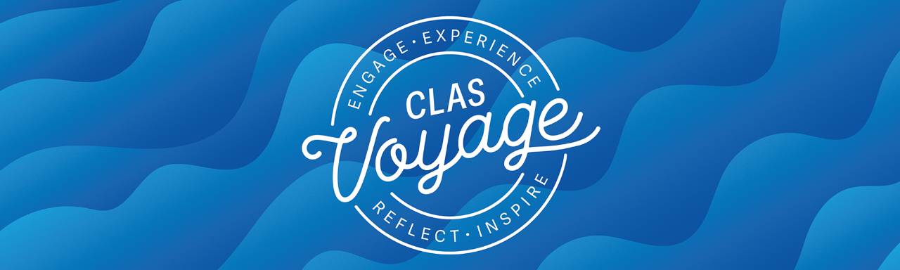 Background of waves. In the center, a circular design which reads CLAS Voyage in the center, and on the edges, Engage Experience Reflect Inspire.